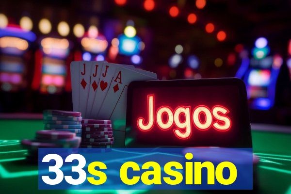 33s casino